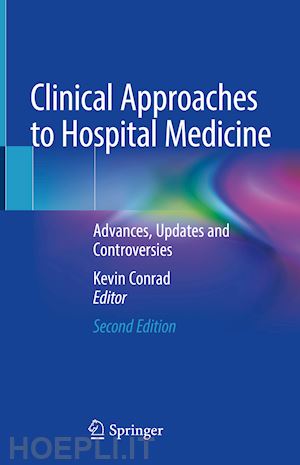 conrad kevin (curatore) - clinical approaches to hospital medicine