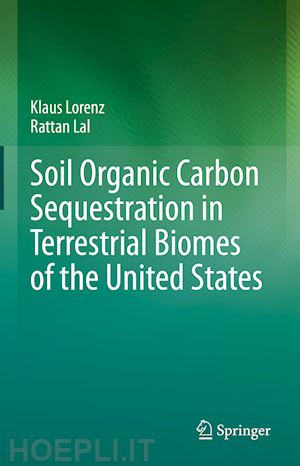lorenz klaus; lal rattan - soil organic carbon sequestration in terrestrial biomes of the united states