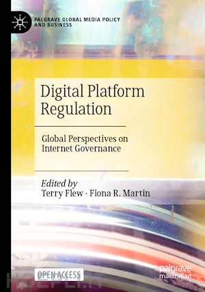 flew terry (curatore); martin fiona r. (curatore) - digital platform regulation