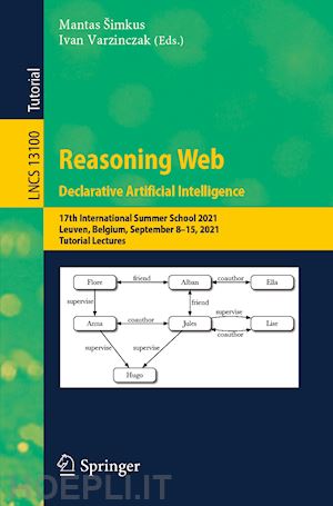 šimkus mantas (curatore); varzinczak ivan (curatore) - reasoning web. declarative artificial intelligence