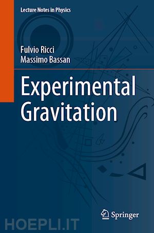 ricci fulvio; bassan massimo - experimental gravitation
