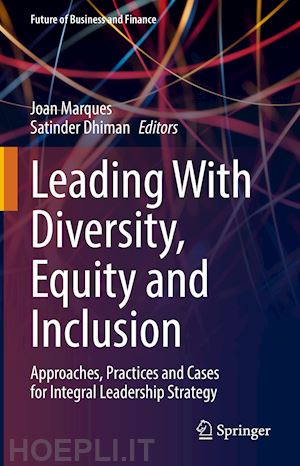 marques joan (curatore); dhiman satinder (curatore) - leading with diversity, equity and inclusion