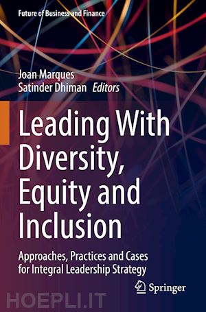 marques joan (curatore); dhiman satinder (curatore) - leading with diversity, equity and inclusion