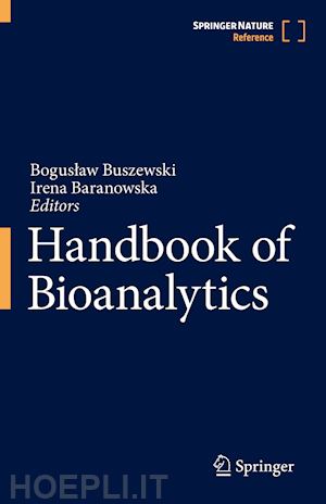 buszewski boguslaw (curatore); baranowska irena (curatore) - handbook of bioanalytics