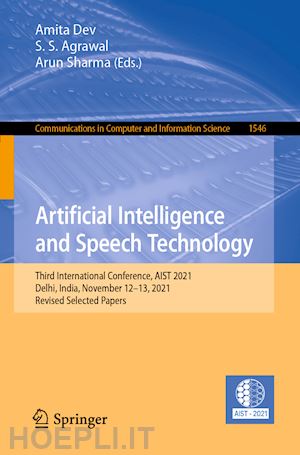 dev amita (curatore); agrawal s. s. (curatore); sharma arun (curatore) - artificial intelligence and speech technology