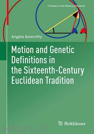 axworthy angela - motion and genetic definitions in the sixteenth-century euclidean tradition