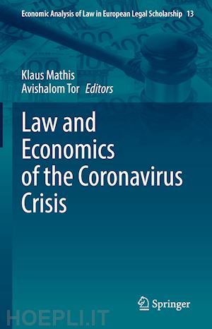 mathis klaus (curatore); tor avishalom (curatore) - law and economics of the coronavirus crisis