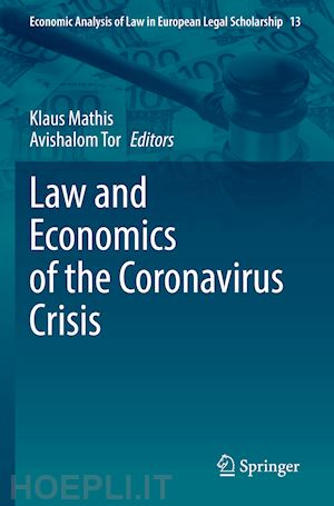 mathis klaus (curatore); tor avishalom (curatore) - law and economics of the coronavirus crisis