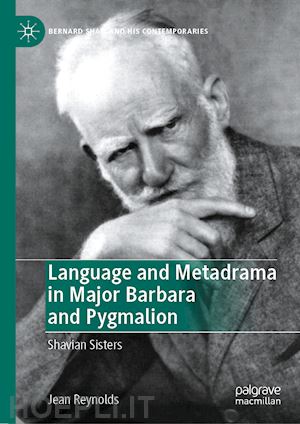 reynolds jean - language and metadrama in major barbara and pygmalion