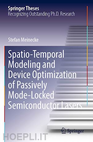 meinecke stefan - spatio-temporal modeling and device optimization of passively mode-locked semiconductor lasers