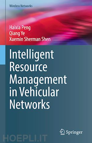 peng haixia; ye qiang; shen xuemin sherman - intelligent resource management in vehicular networks