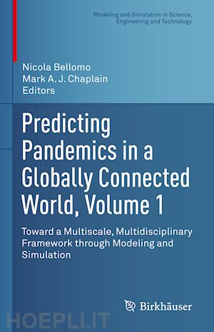 bellomo nicola (curatore); chaplain mark a. j. (curatore) - predicting pandemics in a globally connected world, volume 1