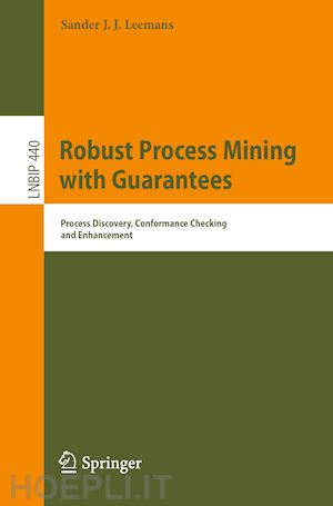 leemans sander j. j. - robust process mining with guarantees