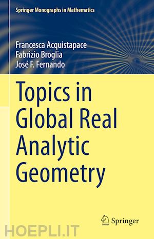 acquistapace francesca; broglia fabrizio; fernando josé f. - topics in global real analytic geometry