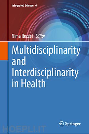 rezaei nima (curatore) - multidisciplinarity and interdisciplinarity in health