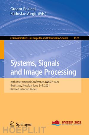 rozinaj gregor (curatore); vargic radoslav (curatore) - systems, signals and image processing