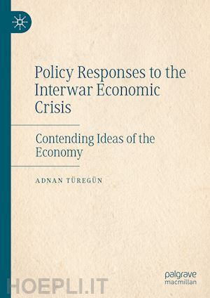 türegün adnan - policy responses to the interwar economic crisis