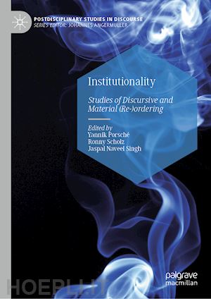 porsché yannik (curatore); scholz ronny (curatore); singh jaspal naveel (curatore) - institutionality