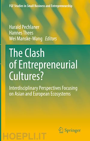 pechlaner harald (curatore); thees hannes (curatore); manske-wang wei (curatore) - the clash of entrepreneurial cultures?