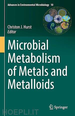 hurst christon j. (curatore) - microbial metabolism of metals and metalloids