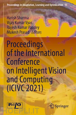 sharma harish (curatore); vyas vijay kumar (curatore); pandey rajesh kumar (curatore); prasad mukesh (curatore) - proceedings of the international conference on intelligent vision and computing (icivc 2021)