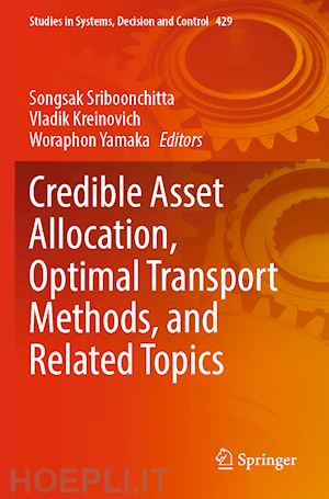 sriboonchitta songsak (curatore); kreinovich vladik (curatore); yamaka woraphon (curatore) - credible asset allocation, optimal transport methods, and related topics