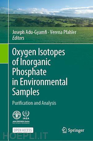 adu-gyamfi joseph (curatore); pfahler verena (curatore) - oxygen isotopes of inorganic phosphate in environmental samples