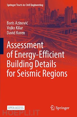 azinovic boris; kilar vojko; koren david - assessment of energy-efficient building details for seismic regions