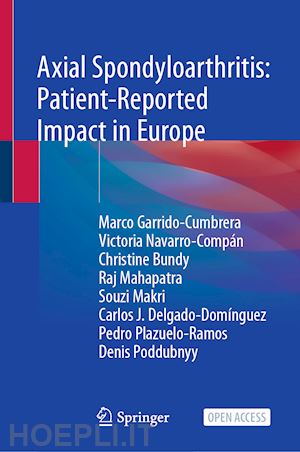 garrido-cumbrera marco; navarro-compán victoria; bundy christine; mahapatra raj; makri souzi; delgado-domínguez carlos j.; plazuelo-ramos pedro; poddubnyy denis - axial spondyloarthritis: patient-reported impact in europe