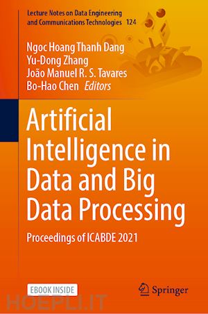 dang ngoc hoang thanh (curatore); zhang yu-dong (curatore); tavares joão manuel r. s. (curatore); chen bo-hao (curatore) - artificial intelligence in data and big data processing