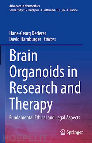 dederer hans-georg (curatore); hamburger david (curatore) - brain organoids in research and therapy