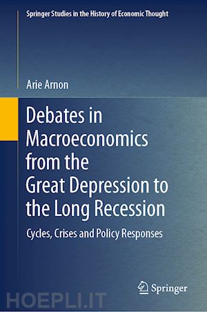 arnon arie - debates in macroeconomics from the great depression to the long recession