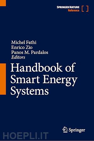 fathi michel (curatore); zio enrico (curatore); pardalos panos m. (curatore) - handbook of smart energy systems