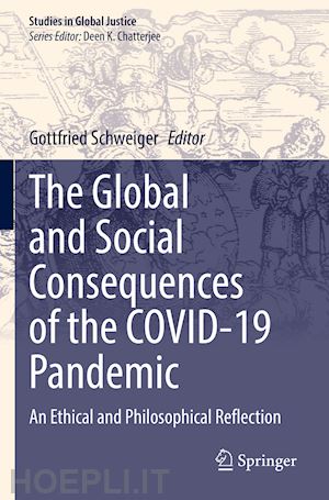 schweiger gottfried (curatore) - the global and social consequences of the covid-19 pandemic