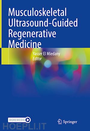 el miedany yasser (curatore) - musculoskeletal ultrasound-guided regenerative medicine