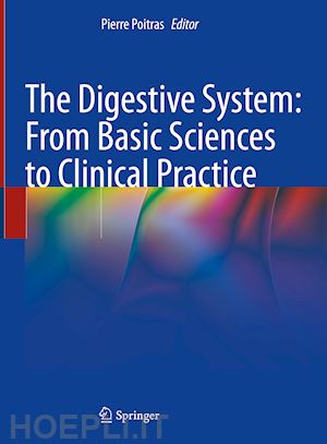 poitras pierre (curatore); bilodeau marc (curatore); bouin mickael (curatore); ghia jean-eric (curatore) - the digestive system: from basic sciences to clinical practice