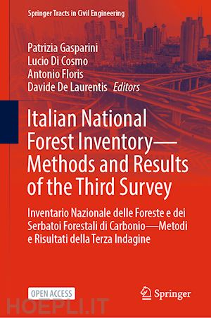 gasparini patrizia (curatore); di cosmo lucio (curatore); floris antonio (curatore); de laurentis davide (curatore) - italian national forest inventory—methods and results of the third survey