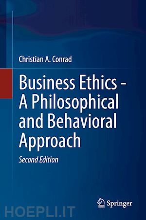 conrad christian a. - business ethics - a philosophical and behavioral approach