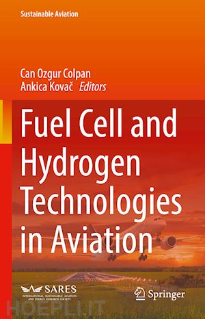 colpan can ozgur (curatore); kovac ankica (curatore) - fuel cell and hydrogen technologies in aviation