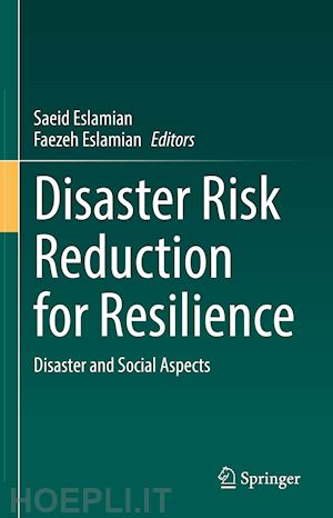 eslamian saeid (curatore); eslamian faezeh (curatore) - disaster risk reduction for resilience