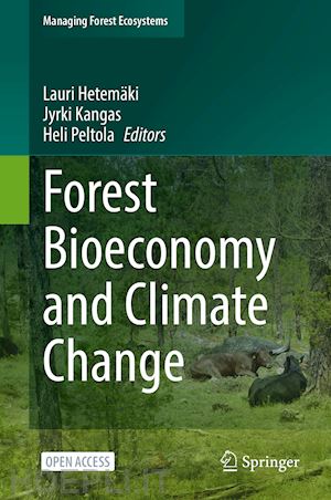 hetemäki lauri (curatore); kangas jyrki (curatore); peltola heli (curatore) - forest bioeconomy and climate change