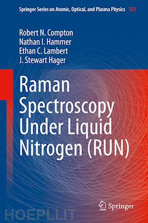 compton robert n.; hammer nathan i.; lambert ethan c.; hager j. stewart - raman spectroscopy under liquid nitrogen (run)