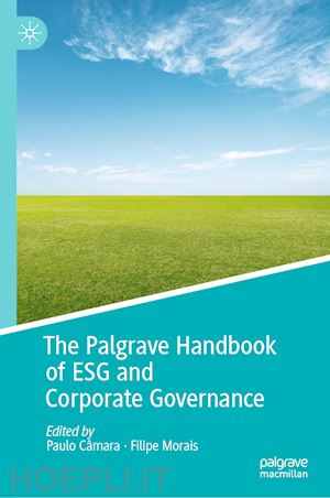 câmara paulo (curatore); morais filipe (curatore) - the palgrave handbook of esg and corporate governance