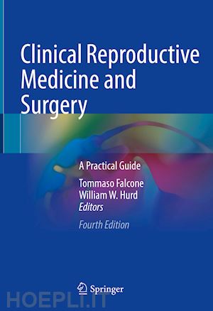 falcone tommaso (curatore); hurd william w. (curatore) - clinical reproductive medicine and surgery