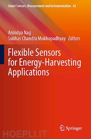 nag anindya (curatore); mukhopadhyay subhas chandra (curatore) - flexible sensors for energy-harvesting applications