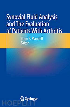 mandell brian f. (curatore) - synovial fluid analysis and the evaluation of patients with arthritis