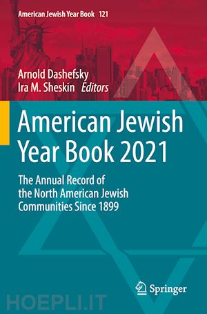 dashefsky arnold (curatore); sheskin ira m. (curatore) - american jewish year book 2021