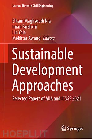 nia elham maghsoudi (curatore); farshchi iman (curatore); yola lin (curatore); awang mokhtar (curatore) - sustainable development approaches