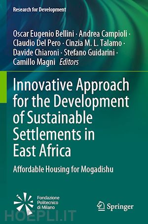 bellini oscar eugenio (curatore); campioli andrea (curatore); del pero claudio (curatore); talamo cinzia m.l. (curatore); chiaroni davide (curatore); guidarini stefano (curatore); magni camillo (curatore) - innovative approach for the development of sustainable settlements in east africa