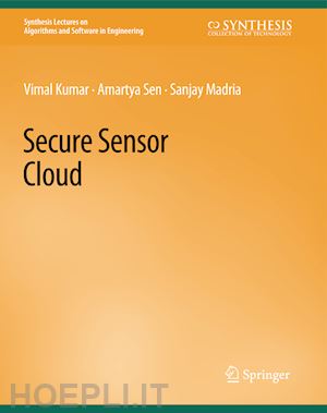 kumar vimal; sen amartya; madria sanjay - secure sensor cloud